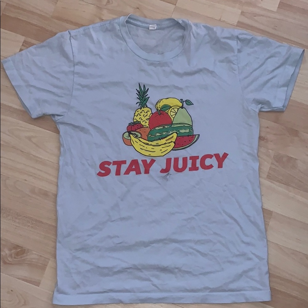 Stay Juicy tee shirt